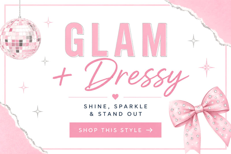 Glam & Dressy